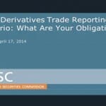 TRADE REPROTING RULES-DERIVATIVES-PART 1 (VIDEO)