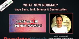 What New Normal? | Vape Bans, Junk Science & Demonization | RegWatch (Live)