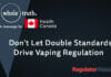 Don’t Let Double Standards Drive Vaping Regulation | WholeTruth 4 Health Canada