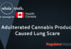 Adulterated Cannabis Products Caused Lung Scare | WholeTruth 4 Health Canada