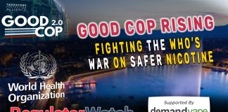 GOOD COP RISING | Fighting the WHO’s War on Safer Nicotine | RegWatch
